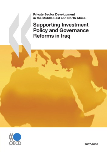 Private Sector Development in the Middle East and North Africa Supporting Investment Policy and Governance Reforms in Iraq