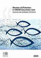 Review of Fisheries in OECD Countries 2009 : Policies and Summary Statistics.