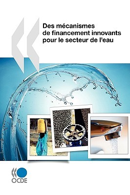 Des McAnismes de Financement Innovants Pour Le Secteur de L'Eau