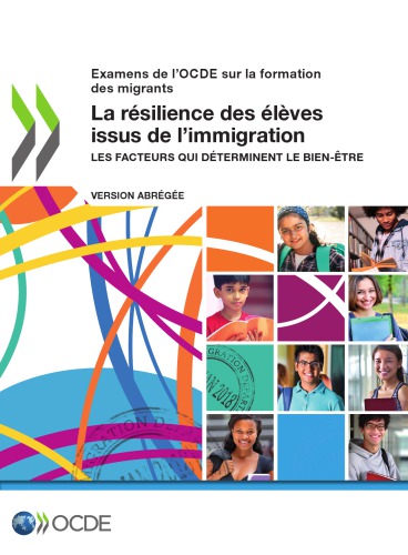 La résilience des élèves issus de l'immigration : les facteurs qui déterminent le bien-être (Version abrégée)