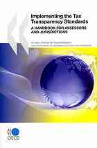 Implementing the tax transparency standards : a handbook for assessors and juridictions.