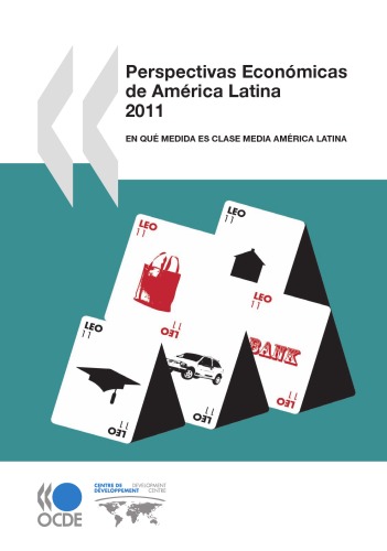 Perspectivas Económicas de América Latina 2011 En qué medida es clase media América Latina