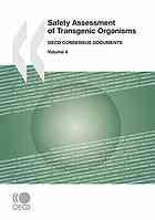 Safety assessment of transgenic organisms : OECD consensus documents. Volume 4.