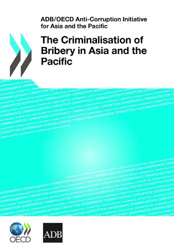 ADB/OECD Anti-Corruption Initiative for Asia and the Pacific The Criminalisation of Bribery in Asia and the Pacific.