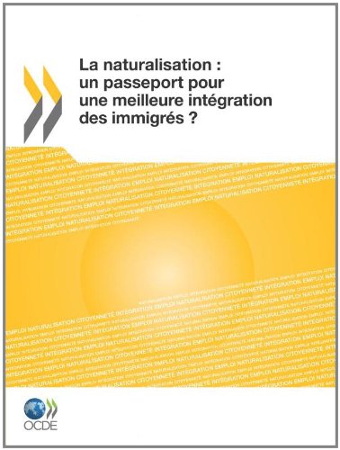 La naturalisation : un passeport pour une meilleure intégration des immigrés?.