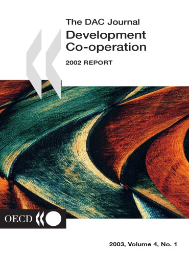 The DAC Journal : Development Co-operation Report 2002 - Efforts and Policies of the Members of the Development Assistance Committee Volume 4 Issue 1.