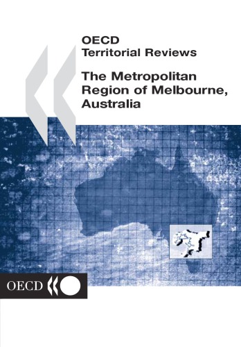 OECD territorial teviews : the metropolitan region of Melbourne, Australia 2003.