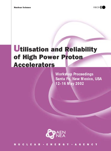 Utilisation and reliability of high power proton accelerators : Workshop proceedings, Santa Fe, New Mexico, USA, 12-16 May 2002.