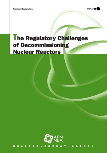 The regulatory challenges of decommissioning nuclear reactors : Nuclear Engery Agency ....