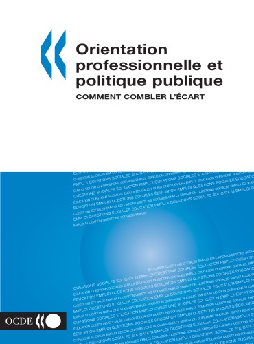 Orientation professionnelle et politique publique : comment combler l'écart.