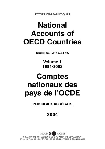 National accounts of OECD countries main aggregates = Comptes nationaux des pays de l'OCDE. Volume 1, 1991-2002 Main Aggregates = Principaux agregats.