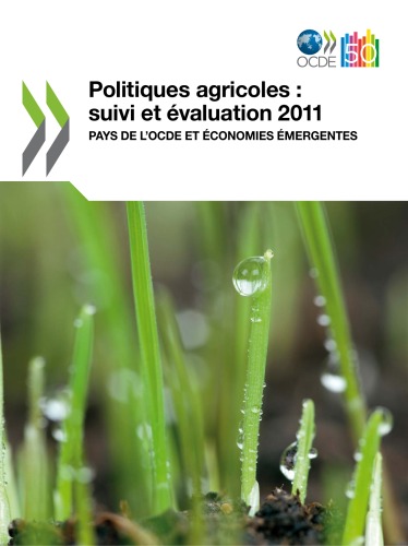 Politiques agricoles : suivi et évaluation 2011 : pays de l'OCDE et économies émergentes.