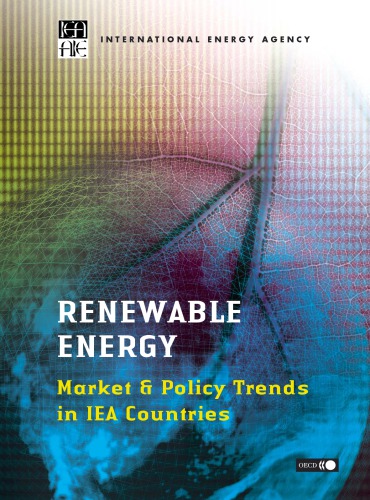 Renewable energy : market & policy trends in IEA countries