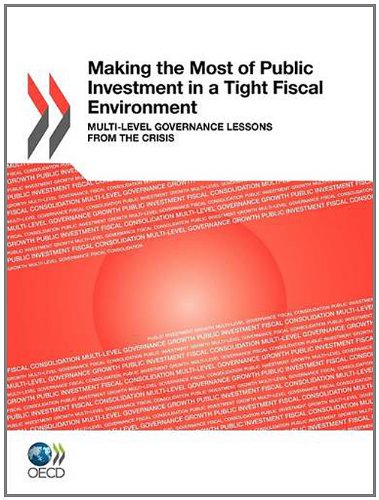 Making the most of public investment in a tight fiscal environment : multi-level governance lessons from the crisis