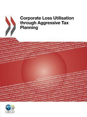 Corporate Loss Utilisation Through Aggressive Tax Planning