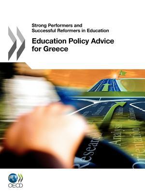 Strong Performers and Successful Reformers in Education Education Policy Advice for Greece