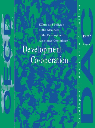 Development co-operation : efforts and policies of the members of the Development Assistance Committee : 1997 report