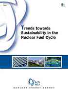 Trends Towards Sustainability in the Nuclear Fuel Cycle