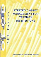 Programme on Educational Building - Peb Papers Strategic Asset Management for Tertiary Institutions