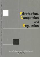 OECD Proceedings Privatisation, Competition and Regulation