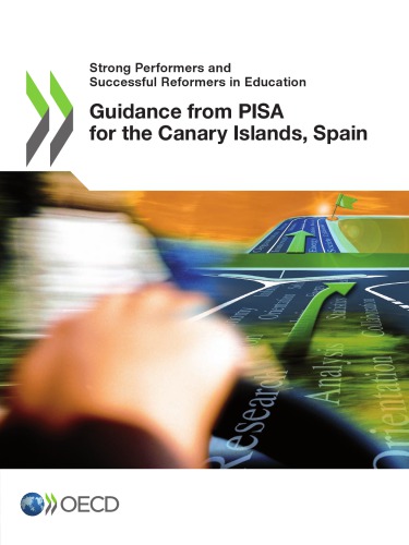 Strong performers and successful reformers in education : guidance from PISA for the Canary Islands, Spain.