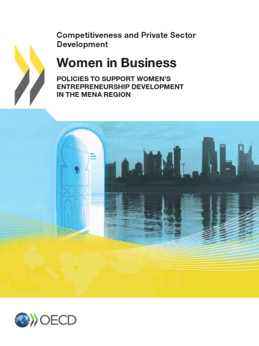 Women in business : Policies to Support Women's Entrepreneurship Development in the MENA Region.