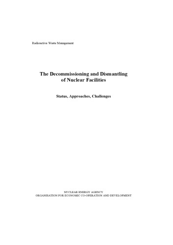 Radioactive Waste Management The Decommissioning and Dismantling of Nuclear Facilities : Status, Approaches, Challenges