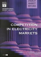 Competition in Electricity Markets