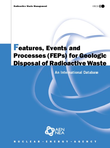 Features, Events and Processes (FEPs) for Geologic Disposal of Radioactive Waste : an International Database.