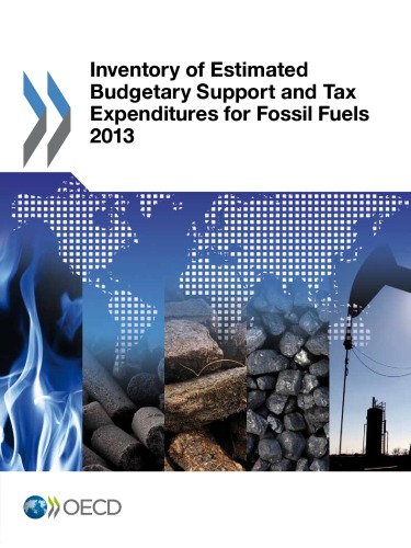 Inventory of Estimated Budgetary Support and Tax Expenditures for Fossil Fuels 2013