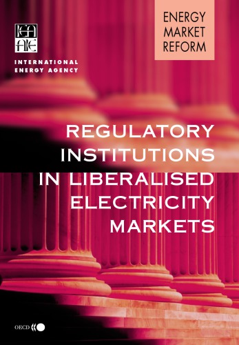 Regulatory Institutions in Liberalised Electricity Markets