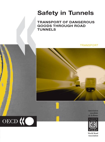 Safety in Tunnels : Transport of Dangerous Goods through Road Tunnels