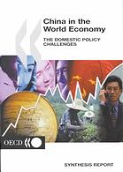 China in the world economy : domestic policy challenges ; synthesis report.