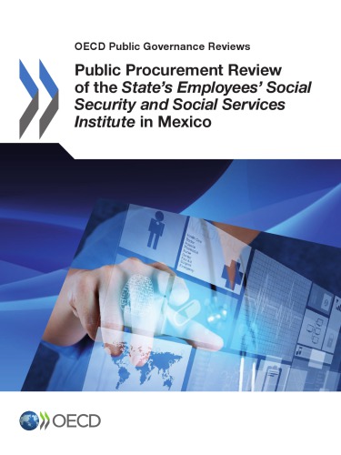 OECD Public Governance Reviews Public Procurement Review of the State's Employees' Social Security and Social Services Institute in Mexico