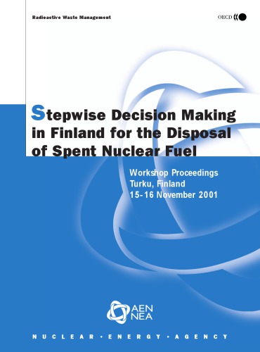 Stepwise Decision Making in Finland for the Disposal of Spent Nuclear Fuel