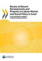 Review of Recent Developments and Progress in Labour Market and Social Policy in Israel