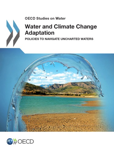 Water and climate change adaptation : policies to navigate uncharted water