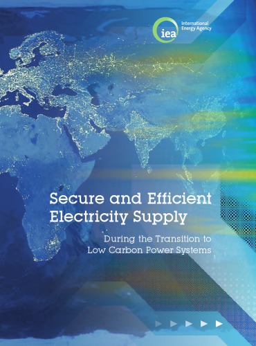 Secure and efficient electricity supply : during the transition to low carbon power systems.