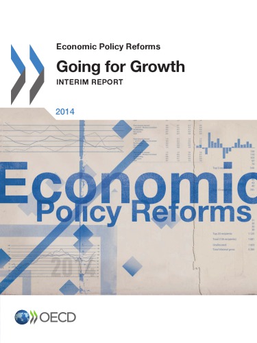 Economic policy reforms 2014 : going for growth interim report.