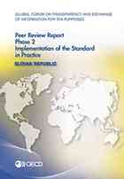 Global forum on transparency and exchange of information for tax purposes peer reviews : Slovak Republic 2014 : phase 2 : implementation of the standard in practice.