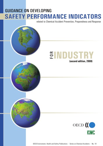 Guidance on developing safety performance indicators related to chemical accident prevention preparedness and response : guidance for industry.