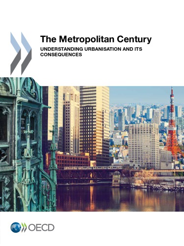 Metropolitan Century Understanding Urbanisation and Its Consequences