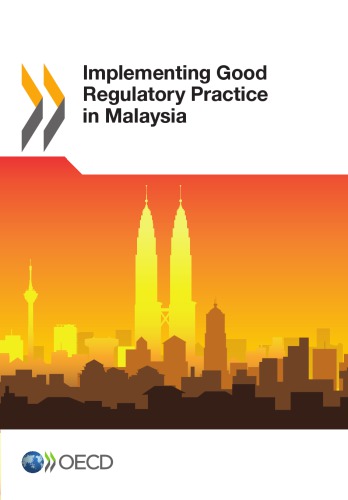 Implementing Good Regulatory Practice in Malaysia.