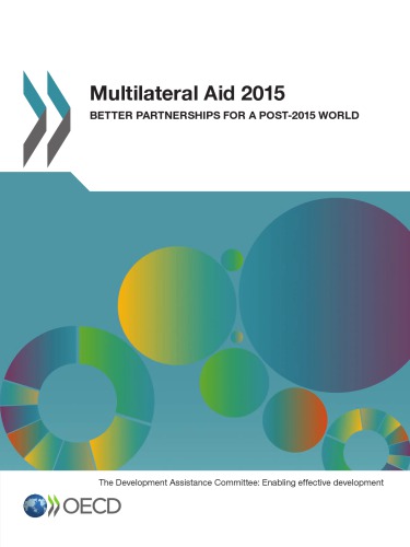 Multilateral aid 2015 : better partnerships for a post-2015 world.