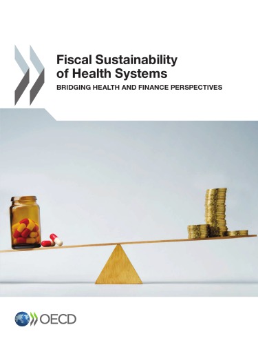 Fiscal Sustainability of Health Systems : Bridging Health and Finance Perspectives.