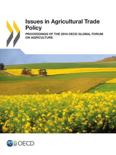 Issues in Agricultural Trade Policy : Proceedings of the 2014 OECD Global Forum on Agriculture