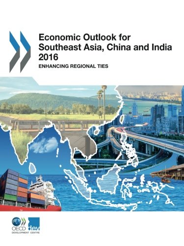 Economic Outlook for Southeast Asia, China and India 2016