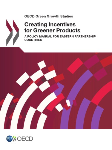 OECD Green Growth Studies Creating Incentives for Greener Products