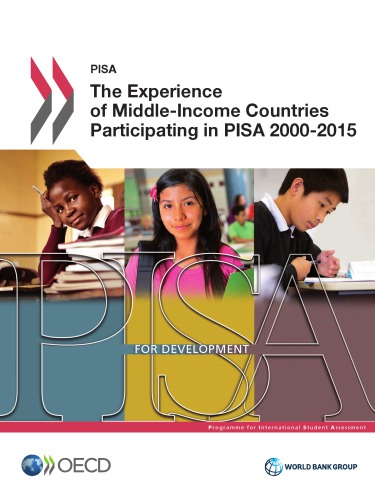 Pisa the Experience of Middle-Income Countries Participating in Pisa 2000-2015