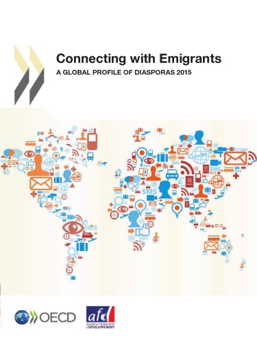 Connecting with Emigrants : a Global Profile of Diasporas 2015